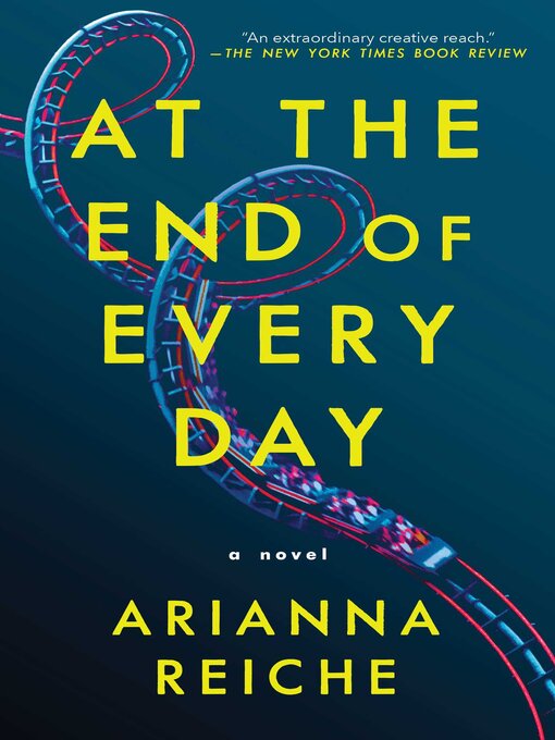 Title details for At the End of Every Day by Arianna Reiche - Available